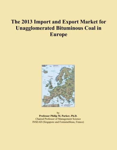 The 2013 Import and Export Market for Unagglomerated Bituminous Coal in Europe