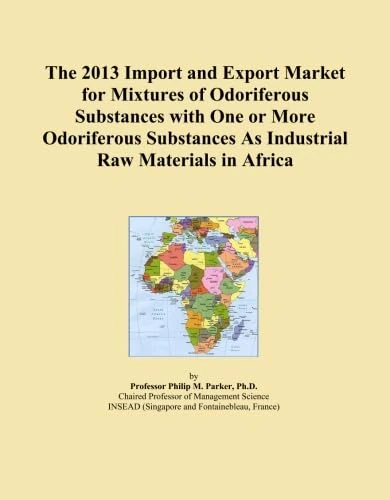 The 2013 Import and Export Market for Mixtures of Odoriferous Substances with One or More Odoriferous Substances As Industrial Raw Materials in Africa