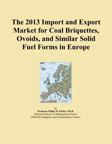 The 2013 Import and Export Market for Coal Briquettes, Ovoids, and Similar Solid Fuel Forms in Europe