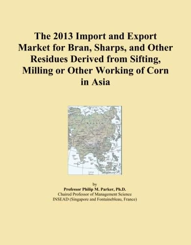 The 2013 Import and Export Market for Bran, Sharps, and Other Residues Derived from Sifting, Milling or Other Working of Corn in Asia