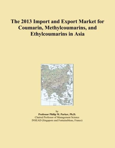 The 2013 Import and Export Market for Coumarin, Methylcoumarins, and Ethylcoumarins in Asia