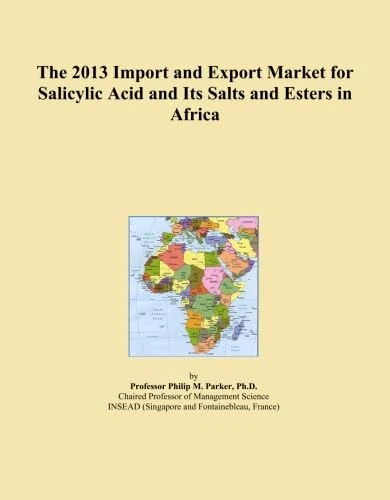 The 2013 Import and Export Market for Salicylic Acid and Its Salts and Esters in Africa
