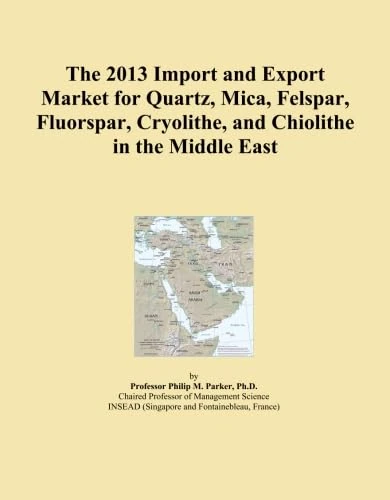The 2013 Import and Export Market for Quartz, Mica, Felspar, Fluorspar, Cryolithe, and Chiolithe in the Middle East