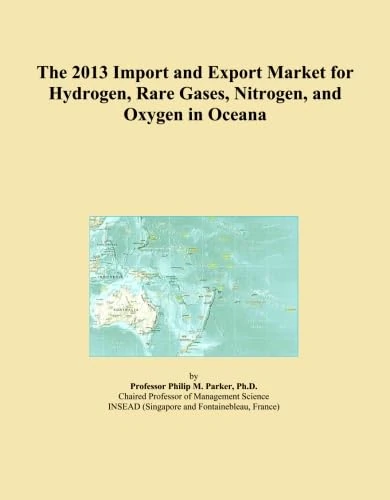 The 2013 Import and Export Market for Hydrogen, Rare Gases, Nitrogen, and Oxygen in Oceana