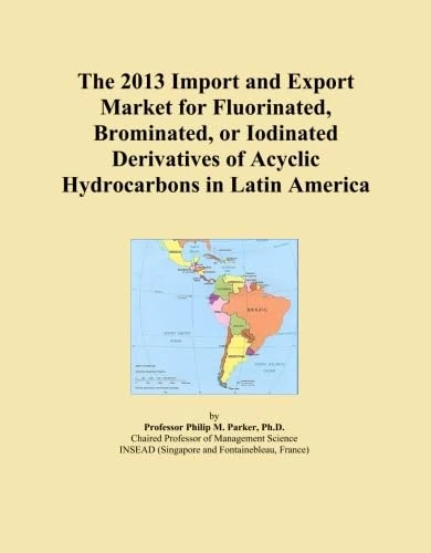 The 2013 Import and Export Market for Fluorinated, Brominated, or Iodinated Derivatives of Acyclic Hydrocarbons in Latin America