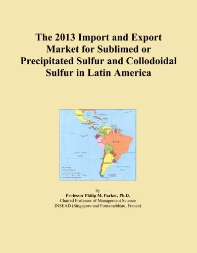 The 2013 Import and Export Market for Sublimed or Precipitated Sulfur and Collodoidal Sulfur in Latin America