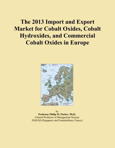 The 2013 Import and Export Market for Cobalt Oxides, Cobalt Hydroxides, and Commercial Cobalt Oxides in Europe