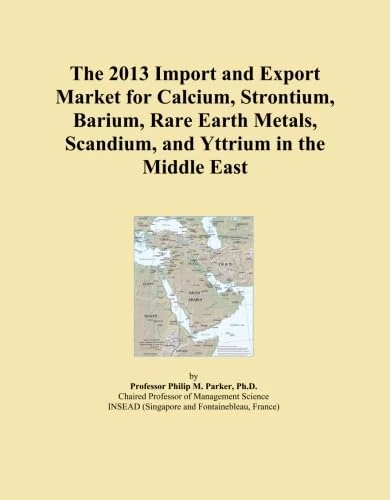 The 2013 Import and Export Market for Calcium, Strontium, Barium, Rare Earth Metals, Scandium, and Yttrium in the Middle East