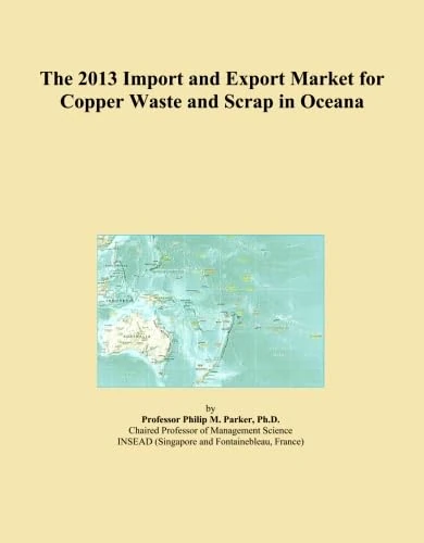 The 2013 Import and Export Market for Copper Waste and Scrap in Oceana