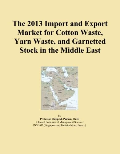 2013 Cotton Waste & Yarn Waste Import Export Market - Middle East