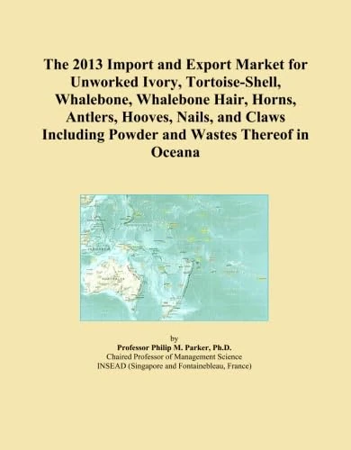The 2013 Import and Export Market for Unworked Ivory, Tortoise-Shell, Whalebone, Whalebone Hair, Horns, Antlers, Hooves, Nails, and Claws Including Powder and Wastes Thereof in Oceana