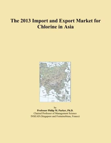 The 2013 Import and Export Market for Chlorine in Asia