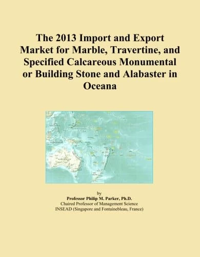 The 2013 Import and Export Market for Marble, Travertine, and Specified Calcareous Monumental or Building Stone and Alabaster in Oceana