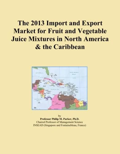 2013 Fruit and Vegetable Juice Mixtures Import-Export Market Analysis