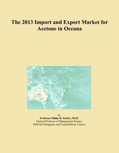 2013 Import Export Market Acetone Oceana - Trade Analysis