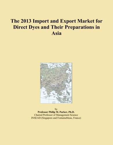 2013 Import Export Market Direct Dyes Asia - Trade Analysis