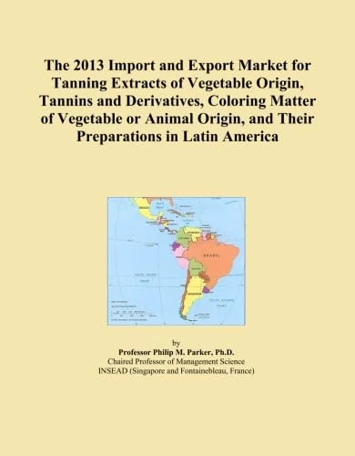 The 2013 Import and Export Market for Tanning Extracts of Vegetable Origin, Tannins and Derivatives, Coloring Matter of Vegetable or Animal Origin, and Their Preparations in Latin America