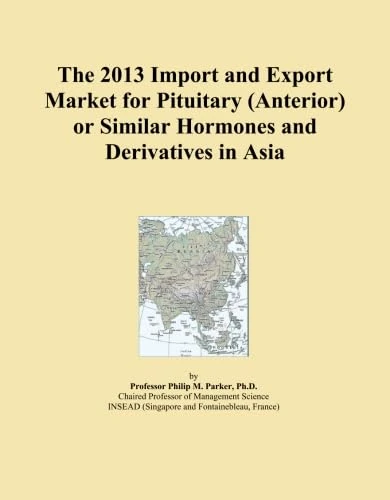 The 2013 Import and Export Market for Pituitary (Anterior) or Similar Hormones and Derivatives in Asia