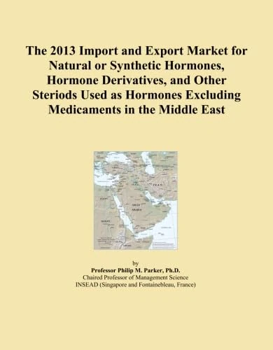 The 2013 Import and Export Market for Natural or Synthetic Hormones, Hormone Derivatives, and Other Steriods Used as Hormones Excluding Medicaments in the Middle East