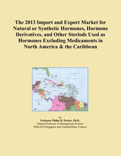 The 2013 Import and Export Market for Natural or Synthetic Hormones, Hormone Derivatives, and Other Steriods Used as Hormones Excluding Medicaments in North America & the Caribbean