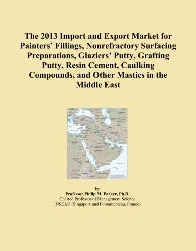 The 2013 Import and Export Market for Painters' Fillings, Nonrefractory Surfacing Preparations, Glaziers' Putty, Grafting Putty, Resin Cement, Caulking Compounds, and Other Mastics in the Middle East