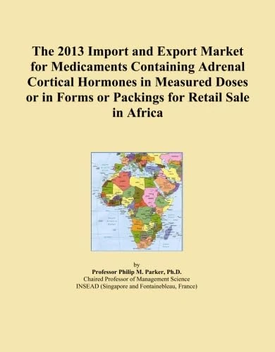 The 2013 Import and Export Market for Medicaments Containing Adrenal Cortical Hormones in Measured Doses or in Forms or Packings for Retail Sale in Africa