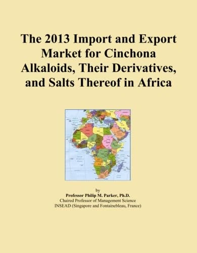 The 2013 Import and Export Market for Cinchona Alkaloids, Their Derivatives, and Salts Thereof in Africa