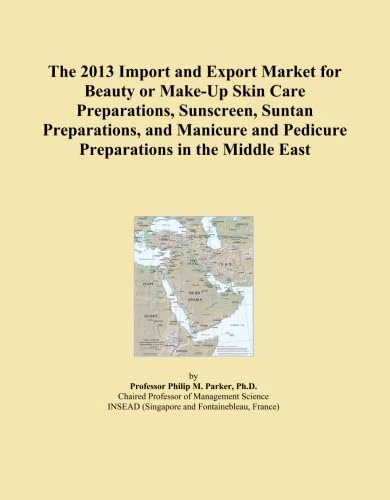 The 2013 Import and Export Market for Beauty or Make-Up Skin Care Preparations, Sunscreen, Suntan Preparations, and Manicure and Pedicure Preparations in the Middle East