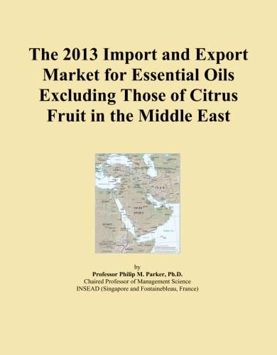 The 2013 Import and Export Market for Essential Oils Excluding Those of Citrus Fruit in the Middle East