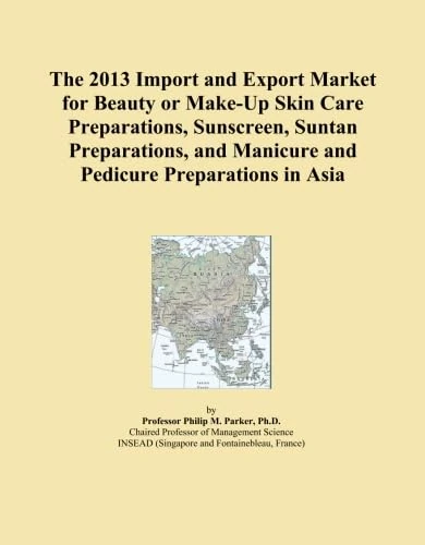 The 2013 Import and Export Market for Beauty or Make-Up Skin Care Preparations, Sunscreen, Suntan Preparations, and Manicure and Pedicure Preparations in Asia