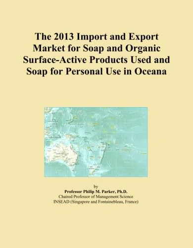 The 2013 Import and Export Market for Soap and Organic Surface-Active Products Used and Soap for Personal Use in Oceana