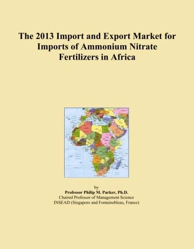 The 2013 Import and Export Market for Imports of Ammonium Nitrate Fertilizers in Africa