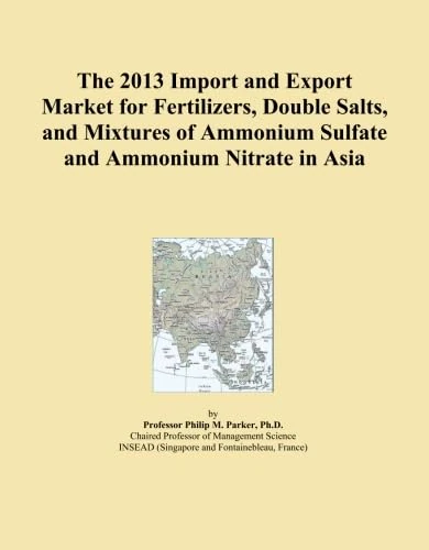 The 2013 Import and Export Market for Fertilizers, Double Salts, and Mixtures of Ammonium Sulfate and Ammonium Nitrate in Asia