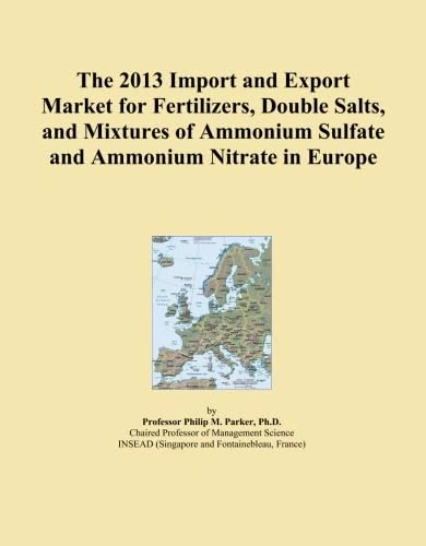 The 2013 Import and Export Market for Fertilizers, Double Salts, and Mixtures of Ammonium Sulfate and Ammonium Nitrate in Europe