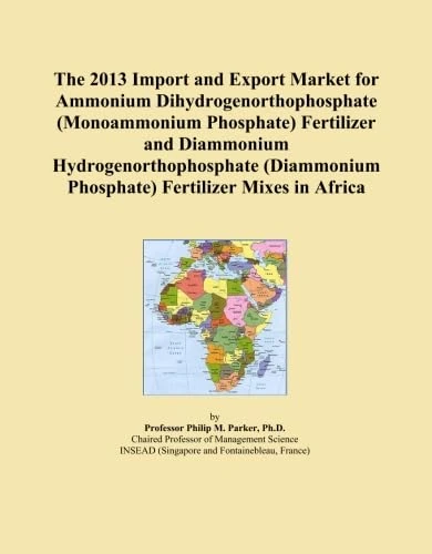 The 2013 Import and Export Market for Ammonium Dihydrogenorthophosphate (Monoammonium Phosphate) Fertilizer and Diammonium Hydrogenorthophosphate (Diammonium Phosphate) Fertilizer Mixes in Africa