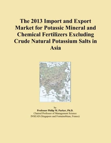 The 2013 Import and Export Market for Potassic Mineral and Chemical Fertilizers Excluding Crude Natural Potassium Salts in Asia