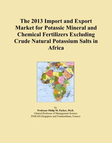 The 2013 Import and Export Market for Potassic Mineral and Chemical Fertilizers Excluding Crude Natural Potassium Salts in Africa