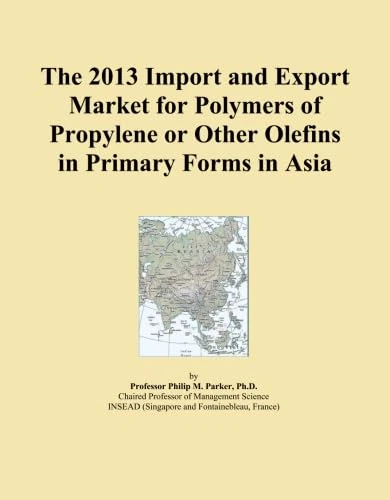 The 2013 Import and Export Market for Polymers of Propylene or Other Olefins in Primary Forms in Asia