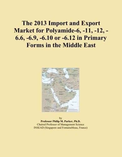 The 2013 Import and Export Market for Polyamide-6, -11, -12, -6.6, -6.9, -6.10 or -6.12 in Primary Forms in the Middle East