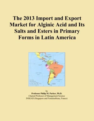 The 2013 Import and Export Market for Alginic Acid and Its Salts and Esters in Primary Forms in Latin America