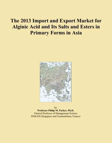 The 2013 Import and Export Market for Alginic Acid and Its Salts and Esters in Primary Forms in Asia