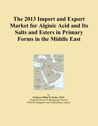 The 2013 Import and Export Market for Alginic Acid and Its Salts and Esters in Primary Forms in the Middle East