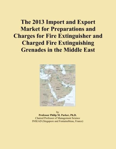 The 2013 Import and Export Market for Preparations and Charges for Fire Extinguisher and Charged Fire Extinguishing Grenades in the Middle East