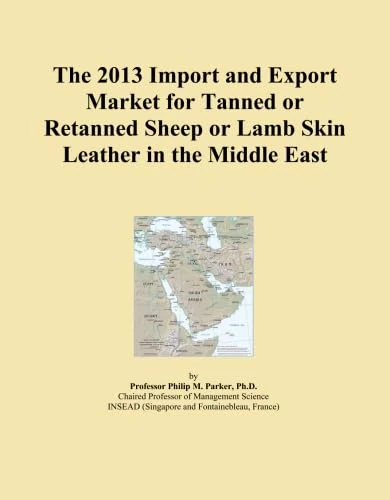 The 2013 Import and Export Market for Tanned or Retanned Sheep or Lamb Skin Leather in the Middle East