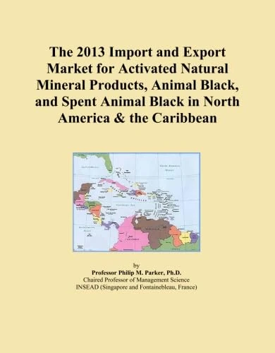 The 2013 Import and Export Market for Activated Natural Mineral Products, Animal Black, and Spent Animal Black in North America & the Caribbean