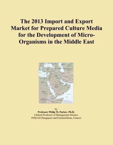 The 2013 Import and Export Market for Prepared Culture Media for the Development of Micro-Organisms in the Middle East