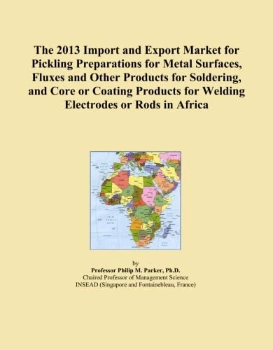 The 2013 Import and Export Market for Pickling Preparations for Metal Surfaces, Fluxes and Other Products for Soldering, and Core or Coating Products for Welding Electrodes or Rods in Africa