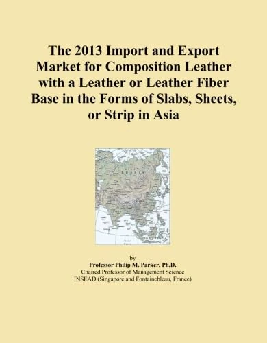 The 2013 Import and Export Market for Composition Leather with a Leather or Leather Fiber Base in the Forms of Slabs, Sheets, or Strip in Asia