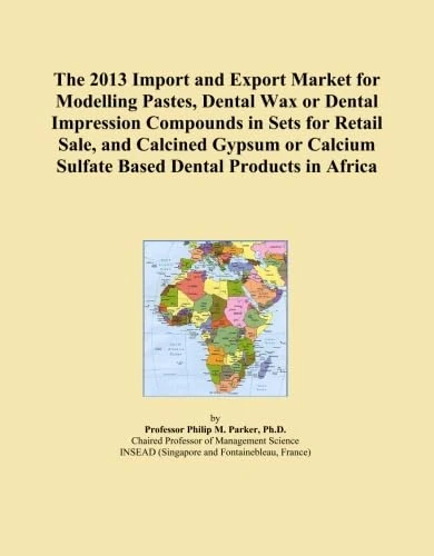 The 2013 Import and Export Market for Modelling Pastes, Dental Wax or Dental Impression Compounds in Sets for Retail Sale, and Calcined Gypsum or Calcium Sulfate Based Dental Products in Africa