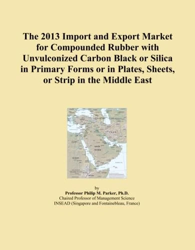 The 2013 Import and Export Market for Compounded Rubber with Unvulconized Carbon Black or Silica in Primary Forms or in Plates, Sheets, or Strip in the Middle East